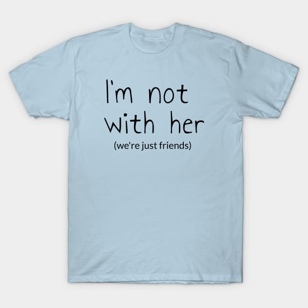 BitsnBuz I m Not with Her T Shirt